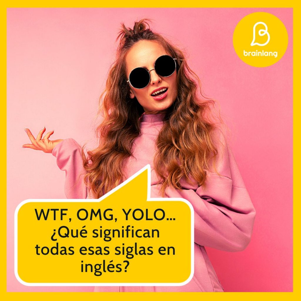 WTF, OMG, YOLO... ¿Qué significan todas esas siglas en inglés?