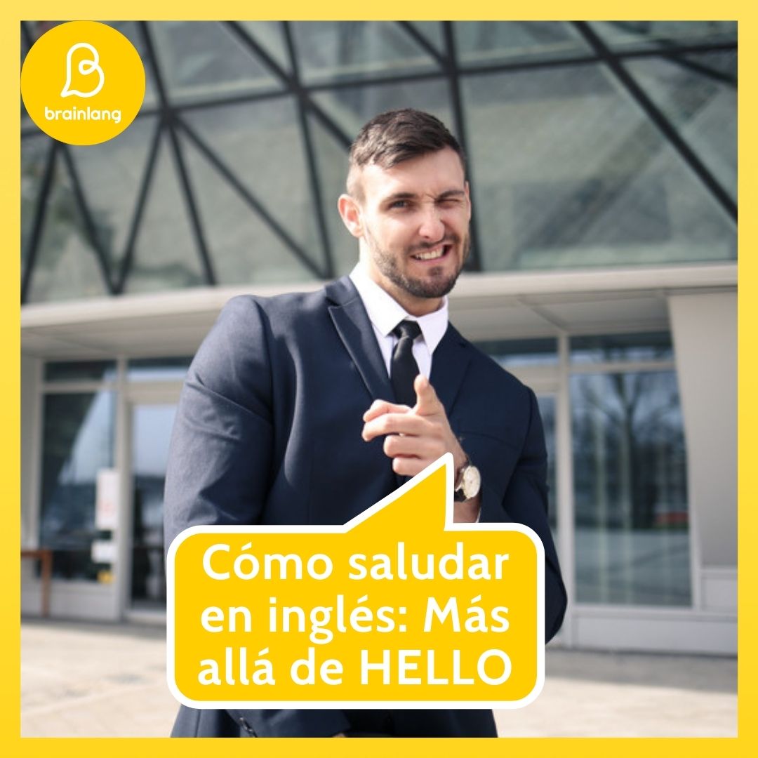 Cómo saludar en inglés: Más allá de HELLO