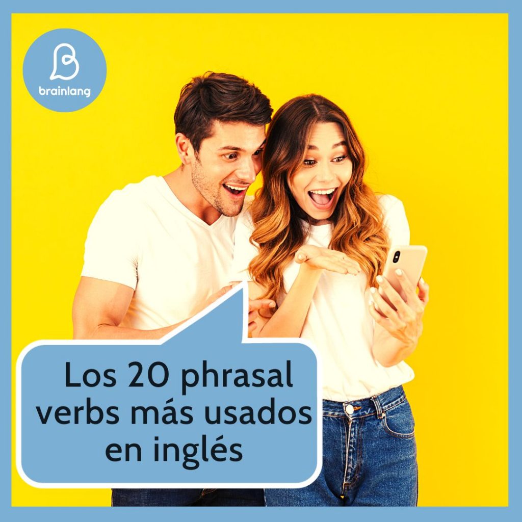 🏆Los 20 phrasal verbs más usados en inglés en el día a día