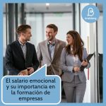 El salario emocional y su importancia en la formación de empresas