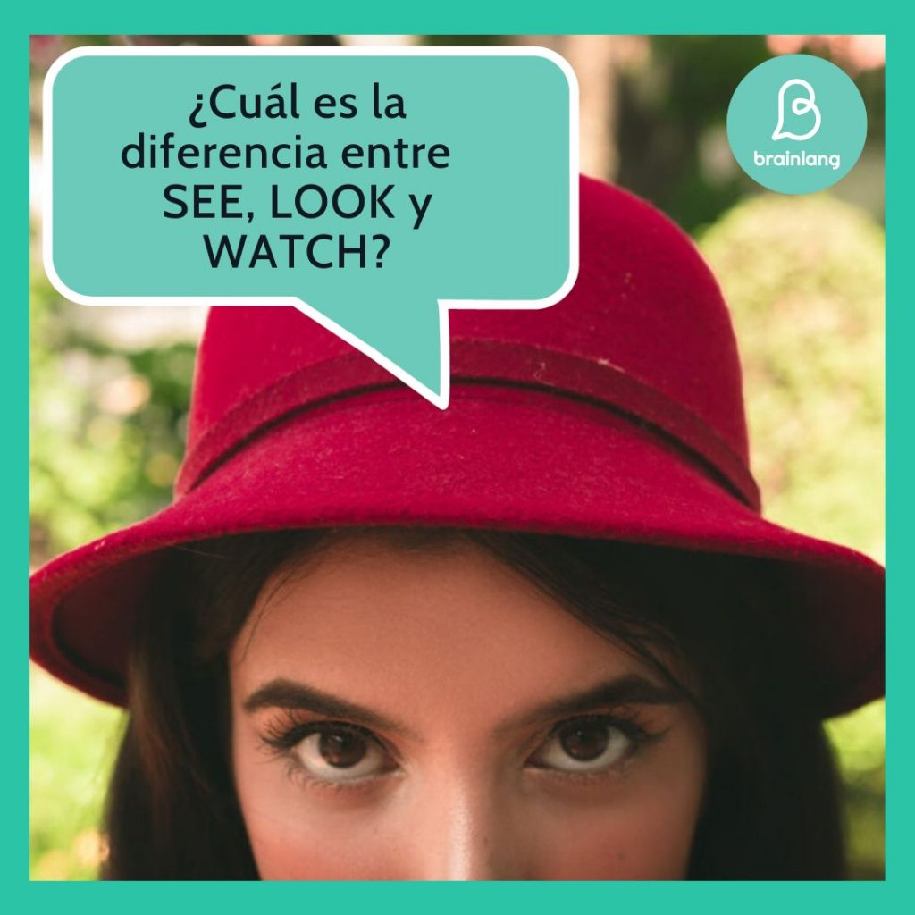 Ver en inglés: ¿Cuál es la diferencia entre  SEE, LOOK y WATCH?