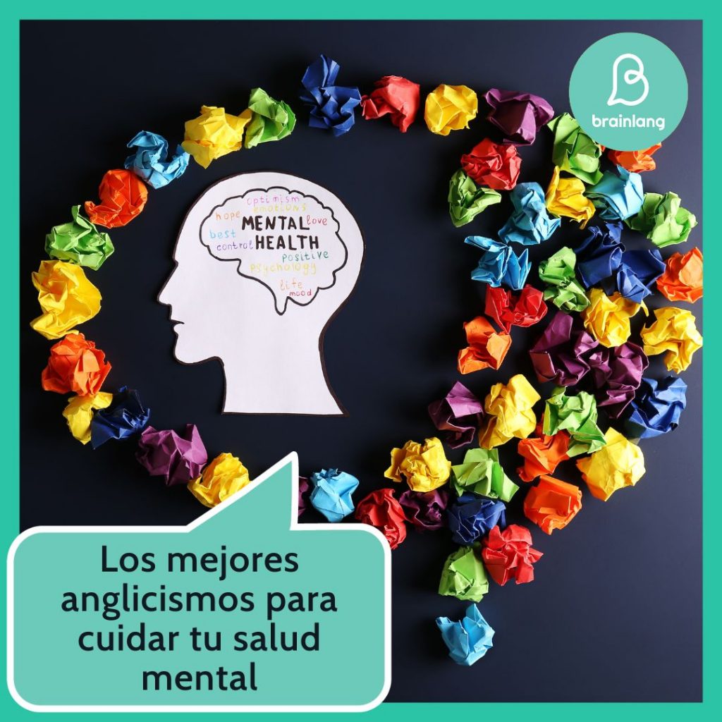 Los mejores anglicismos para cuidar tu salud mental